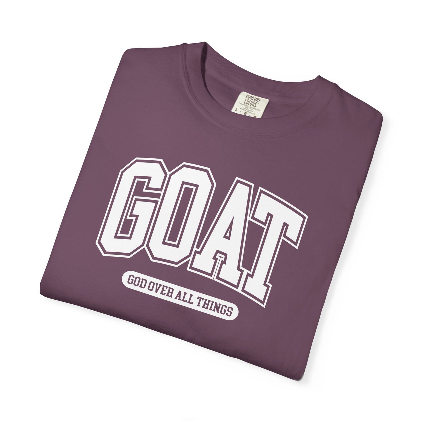 GOAT God Over All Things - Comfort Colors Tee
