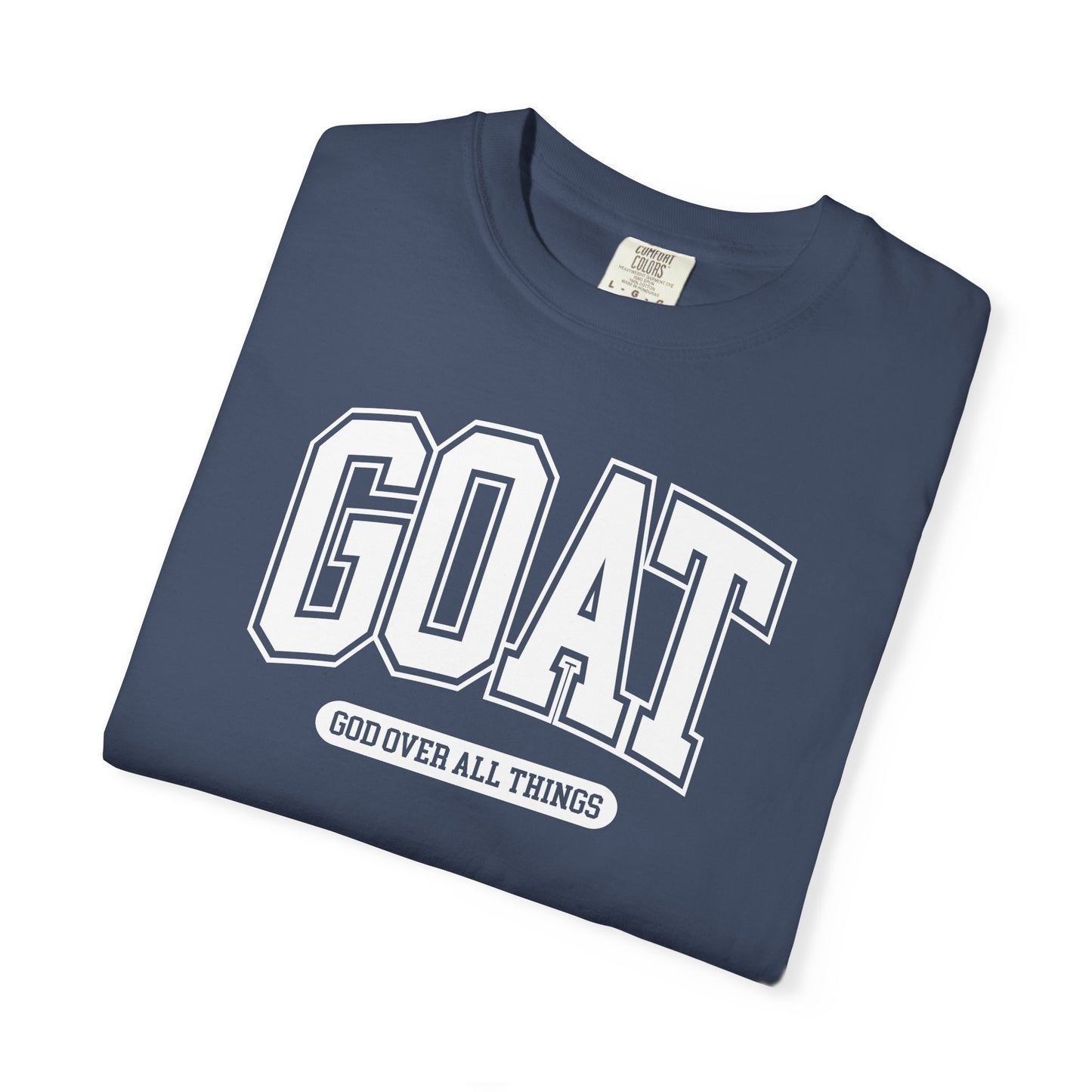 GOAT God Over All Things - Comfort Colors Tee