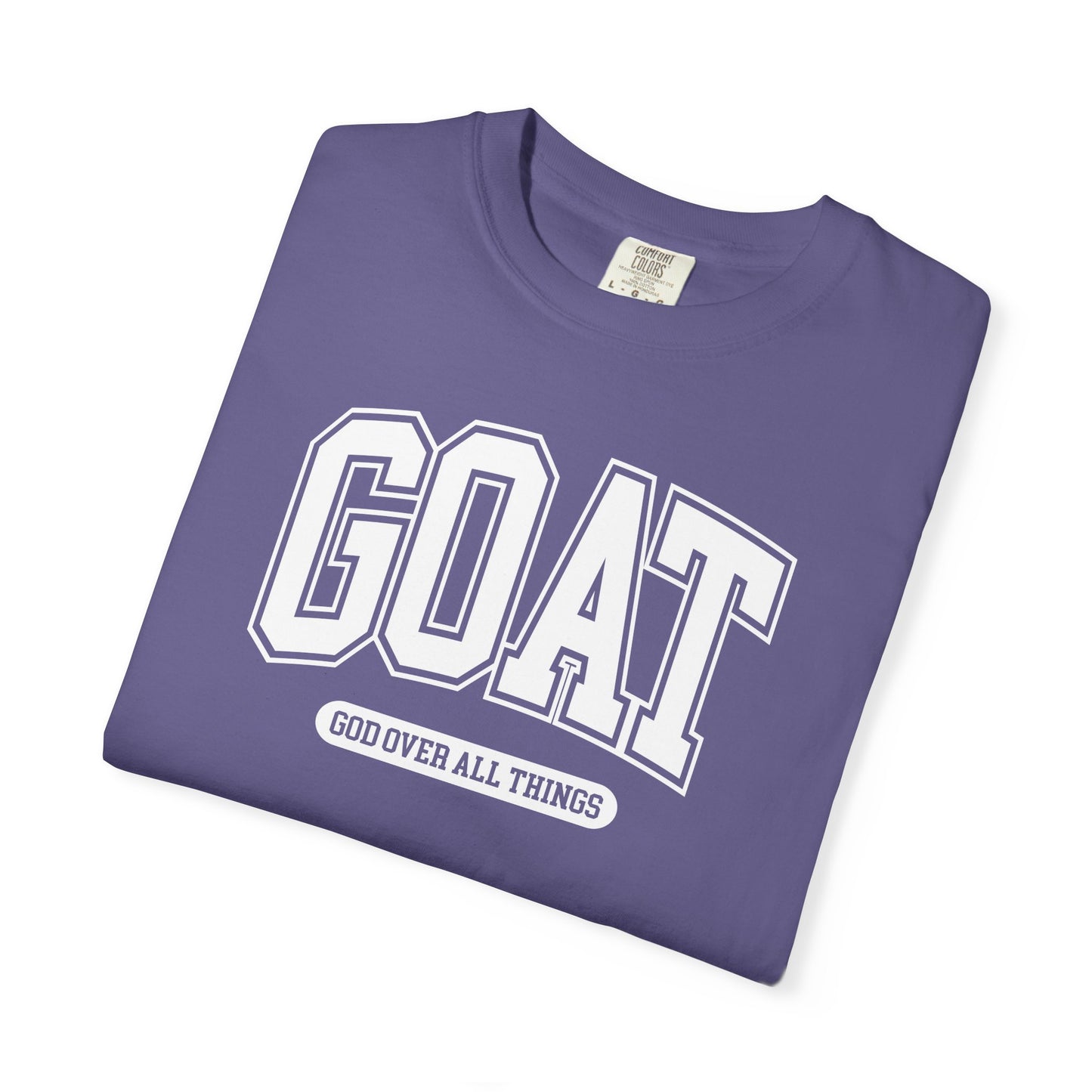 GOAT God Over All Things - Comfort Colors Tee
