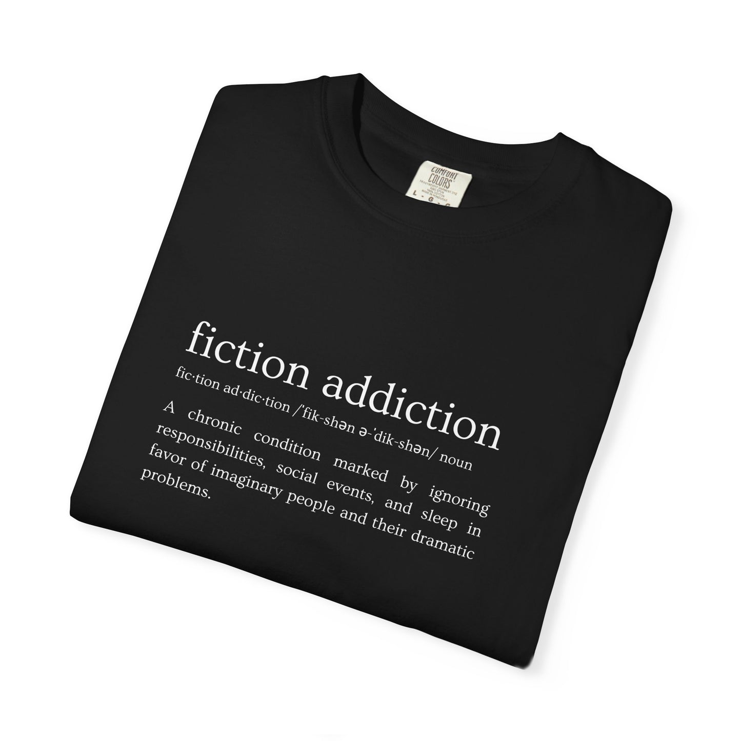 Fiction Addiction Definition - Comfort Colors tee