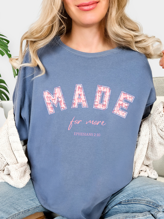 Made for More - Comfort Colors Tee