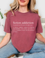 Fiction Addiction Definition - Comfort Colors tee