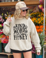 Kind Words Are Like Honey - Faith Crewneck