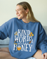 Kind Words Are Like Honey - Faith Crewneck
