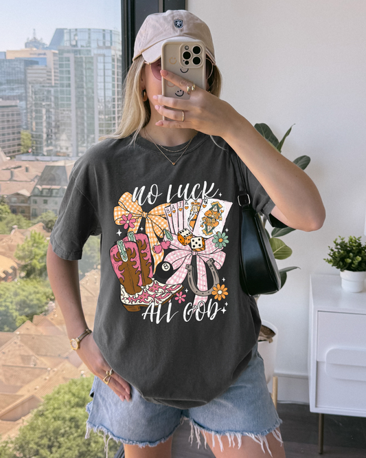 No Luck, All God – Faith Tee