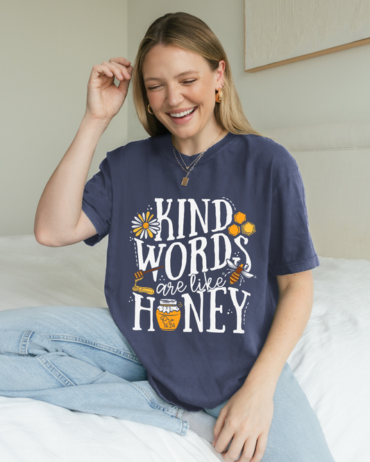 Kind Words Are Like Honey (Single Sided) - Faith Tee