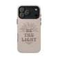 Be The Light - iPhone Case