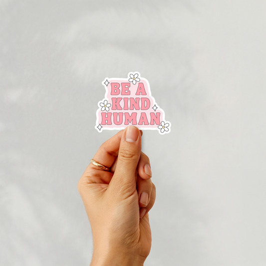 Be A Kind Human - Sticker