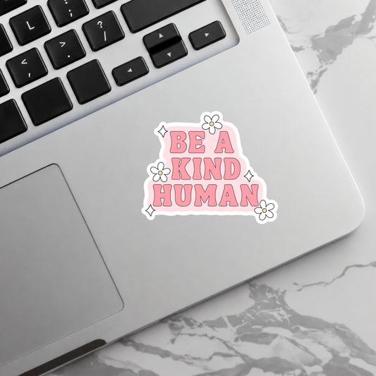 Be A Kind Human - Sticker
