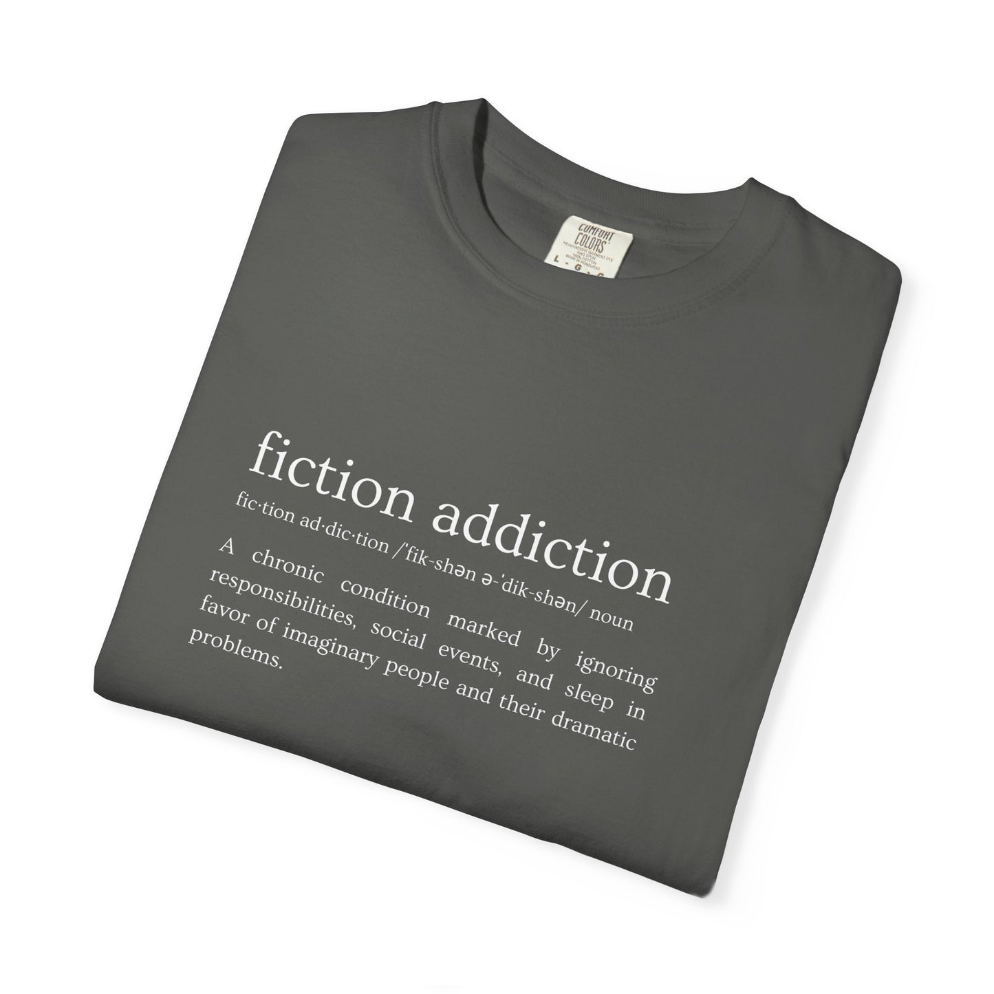 Fiction Addiction Definition - Comfort Colors tee