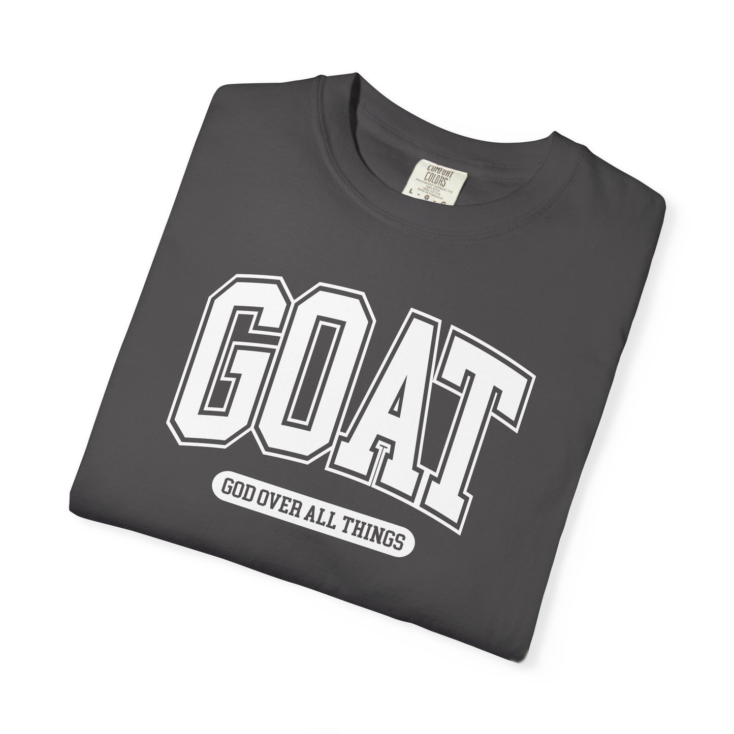 GOAT God Over All Things - Comfort Colors Tee