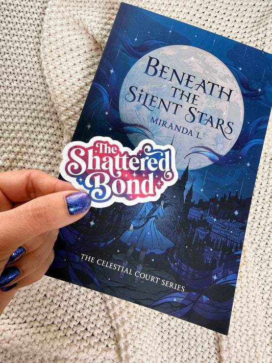 The Shattered Bond - Sticker - Officially Licensed Celestial Court