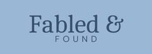 Fabled and Found